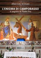 L' enigma di Campobasso. Il segreto di padre Pio di Alberindo Grimani edito da Youcanprint