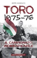Toro 1975-76. Il campionato indimenticabile di Beppe Gandolfo edito da Priuli & Verlucca