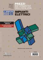Prezzi informativi dell'edilizia. Impianti elettrici. 2° semestre 2025. Materiali ed opere compiute. Rilevazione prezzi dicembre 2025 edito da DEI