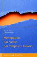 Menopausa: più parole per rompere il silenzio di Claudia Manzi, Alexa Pantanella edito da Carocci
