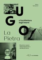 Ugo La Pietra e l'architettura degli interni. Ricerche e opere nell'arredamento e nell'allestimento di Marta Bertazzoni edito da LetteraVentidue