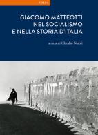 Giacomo Matteotti nel socialismo e nella storia d'Italia edito da Viella