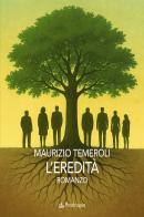 L'eredità di Maurizio Temeroli edito da Edizioni Pendragon