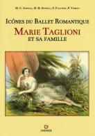 Icônes du ballet romantique. Marie Taglioni et sa famille edito da Gremese Editore