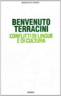 Conflitti di lingua e di cultura di Benvenuto Terracini edito da Einaudi