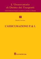 L' assicurazione P. & I. di Daniele Casciano edito da Giuffrè