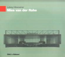 Mies van der Rohe di Ludwig Hilberseimer edito da CittàStudi