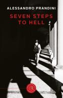 Seven steps to hell di Alessandro Prandini edito da bookabook