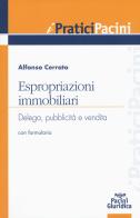 Espropriazioni immobiliari. Delega, pubblicità e vendita. Con formulario di Alfonso Cerrato edito da Pacini Giuridica