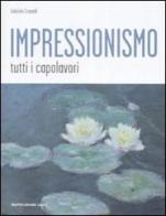 Impressionismo. Tutti i capolavori di Gabriele Crepaldi edito da Mondadori Electa