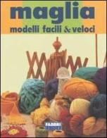 Maglia. Modelli facili & veloci edito da Fabbri