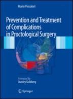 Prevention and treatment of complications in proctological surgery di Mario Pescatori edito da Springer Verlag