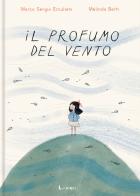 Il profumo del vento di Marco Sergio Erculiani edito da Lavieri