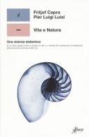 Vita e natura. Una visione sistemica di Fritjof Capra, Pier Luigi Luisi edito da Aboca Edizioni
