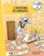 L' avventura dei geroglifici. Ediz. a colori. Con Adesivi di Paola Cantatore edito da Franco Cosimo Panini