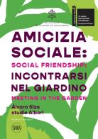 Amicizia sociale: incontrarsi nel giardino di Roberto Cremascoli edito da Skira