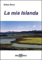 La Mia Islanda di Isidoro Bruni edito da Editing