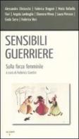 Sensibili guerriere. Sulla forza femminile edito da Iacobellieditore