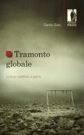 Tramonto globale. La fame, il patibolo, la guerra di Danilo Zolo edito da Firenze University Press