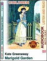 Marigold garden. Audiolibro. CD Audio. Con CD-ROM di Kate Greenaway edito da ABC (Rovereto)