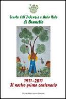 Scuola dell'infanzia e asilo nido di Brunello. 1911-2011 il nostro primo centenario edito da Macchione Editore