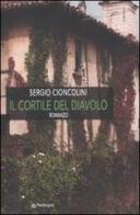 Il cortile del diavolo di Sergio Cioncolini edito da Pendragon