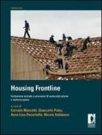 Housing frontline. Inclusione sociale e processi di autocostruzione e autorecupero edito da Firenze University Press