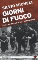 Giorni di fuoco. Le grandi battaglie della Resistenza di Silvio Micheli edito da Red Star Press