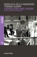 Catholicism and cinema. Modernization and modernity di Gianluca Della Maggiore, Tomaso Subini edito da Mimesis International
