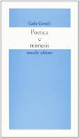 Poetica e mimesis di Carlo Gentili edito da Mucchi Editore