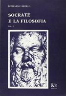 Socrate e la filosofia di Domenico Vircillo edito da Rubbettino