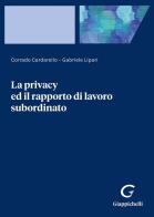 La privacy ed il rapporto di lavoro subordinato di Gabriele Lipari, Corrado Cardarello edito da Giappichelli-Linea Professionale