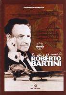 La vita e gli aerei di Roberto Bartini di Giuseppe Ciampaglia edito da IBN