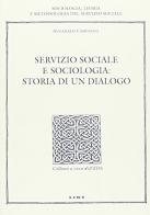 Servizio sociale e sociologia: storia di un dialogo di Annamaria Campanini edito da Lint Editoriale