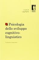 Psicologia dello sviluppo cognitivo-linguistico: tra teoria e intervento. Pubblicazione in onore di Filippo Boschi edito da Firenze University Press