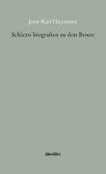 Schizzo biografico su don Bosco di Joris-Karl Huysmans edito da Liberilibri