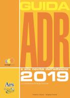 Guida ADR 2019 di Angelo Fiordi, Franco Cioce edito da Ars Edizioni Informatiche