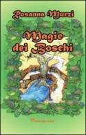 Magie dei boschi di Rosanna Murzi edito da EIL Editrice Italia Letteraria