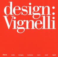 Design: Vignelli. Ediz. illustrata edito da Mondadori Electa