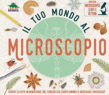 Il tuo mondo al microscopio. Scopri la vita in miniatura: dal fantastico corpo umano a incredibili microchip. Con microscopio, lenti e vetrini di Tom Jackson edito da Editoriale Scienza