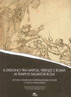 Il disegno tra Napoli, Firenze e Roma ai tempi di Salvator Rosa edito da Area Blu Edizioni