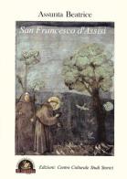 San Francesco d'Assisi di Assunta Beatrice edito da Edizioni Il Saggio