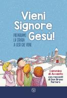 Vieni Signore Gesù! Prepariamo la strada a Gesù che viene. Cammino di Avvento con racconti di don Bruno Ferrero di Bruno Ferrero, Franca Vitali Capello edito da Velar