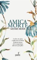 Amica morte di Satish Modi edito da Paesi Edizioni