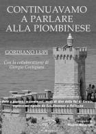 Continuavamo a parlare alla piombinese di Gordiano Lupi edito da Il Foglio Letterario Edizioni