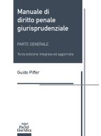 Manuale di diritto penale giurisprudenziale. Parte generale di Guido Piffer edito da Pacini Giuridica
