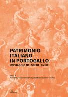 Patrimonio italiano in Portogallo. Un viaggio nei secoli XV-XX edito da Anteferma Edizioni