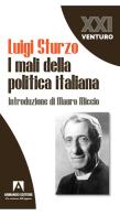 I mali della politica italiana di Luigi Sturzo edito da Armando Editore