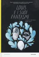 Louis e i suoi fantasmi. Ediz. a colori di Isabelle Arsenault, Fanny Britt edito da Mondadori