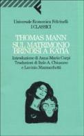 Sul matrimonio. Brindisi a Katia di Thomas Mann edito da Feltrinelli